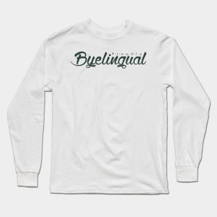 Proudly Byelingual Long Sleeve T-Shirt